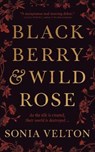 Blackberry and Wild Rose - VELTON,  Sonia - 9798200724536