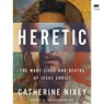 Heretic: Jesus Christ and the Other Sons of God -  - 9798200968008