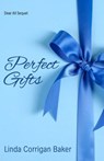 Perfect Gifts - Linda Corrigan Baker - 9798201002060