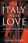 To Italy with Love - ZEDDE,  Fiona - 9798201002626