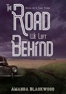The Road We Left Behind - Amanda Blackwood - 9798201003913