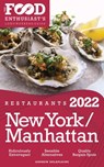 2022 New York / Manhattan Restaurants - The Food Enthusiast’s Long Weekend Guide - Andrew Delaplaine - 9798201005900