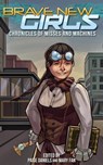 Brave New Girls: Chronicles of Misses and Machines - Mary Fan ; Paige Daniels - 9798201008840
