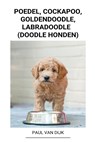 Poedel, Cockapoo, Goldendoodle, Labradoodle (Doodle Honden) - DIJK,  Paul Van - 9798201023843
