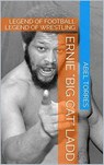 Ernie "Big Cat" Ladd - Abel Torres - 9798201025861