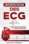 Interpretation des EKG: Ein praktischer und intuitiver Ratgeber, um EKG zu lesen und zur Diagnose und Behandlung von Arrhythmien - Nathan Orwell - 9798201042233