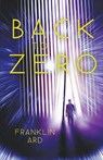 Back to Zero - FRANKLIN ARD,  Ard - 9798201050085