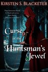 Curse of the Huntsman's Jewel - Kirsten S. Blacketer - 9798201052607