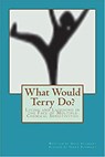 What Would Terry Do? Living and Laughing in the Face of Multiple Chemical Sensitivities - Dale Stubbart - 9798201059606