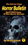 Horror Bulletin Monthly April 2022 - Brian Schell - 9798201060084
