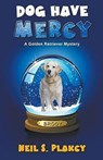 Dog Have Mercy (Cozy Dog Mystery) - Neil Plakcy - 9798201063726