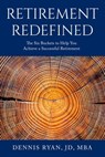 Retirement Redefined - Dennis Ryan - 9798201067236