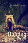 Hunting Geese - Sarah Rau Peterson - 9798201067991