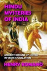 Hindu Mysteries of India - HENRY ROMANO - 9798201079116