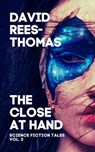The Close at Hand - David Rees-Thomas - 9798201079345