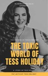The Toxic World of Tess Holiday - Amy Miller - 9798201080488