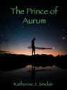 The Prince of Aurum - Katherine J. Sinclair - 9798201085612