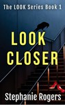Look Closer - Stephanie Rogers - 9798201086428
