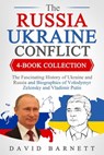 The Russia-Ukraine Conflict 4-Book Collection: The Fascinating History of Ukraine and Russia - and Biographies of Volodymyr Zelensky and Vladimir Putin - David Barnett - 9798201092238
