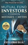 Mutual Fund Investors, Common Mistakes & Myths - Vivek Kumar Bajaj - 9798201096144