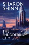 The Shuddering City - Sharon Shinn - 9798201100278