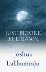 Just Before The Dawn - Joshua Lakhamraju - 9798201108939