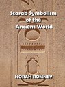 Scarab Symbolism of the Ancient World - NORAH ROMNEY - 9798201115685