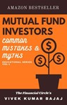 Mutual Fund Investors, Common Mistakes & Myths - vivek kumar bajaj - 9798201115739
