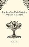 The Benefits of Self-Discipline And how to Master it - Tina Knowles - 9798201122515