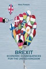 Brexit Economic Consequences For The United Kingdom - Mike Parson - 9798201127619