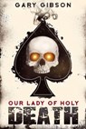Our Lady of Holy Death - Gary Gibson - 9798201138578