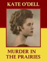 Murder in the Prairies - Charlie O’Brien ; Kate O'Dell - 9798201146771