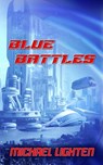 Blue Battles - Michael Lighten - 9798201150167
