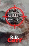 HÍVÁS, SZELLEM A kísértetjárta lövés - R.B. Carr - 9798201156015