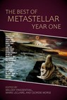 The Best of MetaStellar Year One - Kerry E.B. Black ; Glenn Bresciani ; William C. Burns, Jr. ; Stephen Case ; James Cato ; Barry Charman ; Charles Q Choi ; DC Diamondopolous ; Jelena Dunato ; Andrew Dunn ; Tony Dunnell ; Jonathan Ficke ; Melody Friedenthal ; Adam Gaylord ; Charles Hand ;  - 9798201156572
