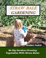 Straw Bale Gardening - James Paris - 9798201161804