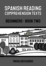 Spanish Reading Comprehension Texts: Beginners - Book Two - Mikkelsen Dubois - 9798201162467