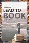 All Roads Lead to Book - Lisa Rogers - 9798201163952