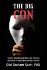 The Big Con: Scams Target Writers, the Victims, and How to Avoid Becoming a Victim - Gini Graham Scott PhD - 9798201165963