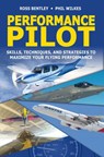 Performance Pilot - Ross Bentley ; Phil Wilkes - 9798201169770