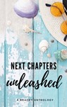 Next Chapters Unleashed: A Beachy Anthology - Clarissa Gosling ; Jessica White ; Kathryn McClatchy ; J Lynn Hicks ; Lori Lee Peckham ; Sonja Fröjendal ; R. K. Wood ; Jackie O'Connor ; Tiffany Seitz ; Melyssah Colerangle ; Kelley Rene ; Lisa Holcomb ; Jennifer Kayne ; K. B. Butler - 9798201173395