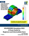 SOLIDWORKS Simulation 2022: A Power Guide for Beginners and Intermediate Users - Sandeep Dogra - 9798201179571