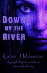 Down by the River - Karen J. Mossman - 9798201184506