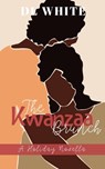 The Kwanzaa Brunch, A Holiday Novella - DL White - 9798201190132