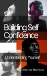 Building Self Confidence - Steven Harrison Books - 9798201197193