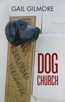 Dog Church - Gail Gilmore - 9798201197872