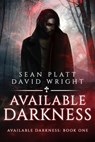 Available Darkness: Book One - Sean Platt ; David W. Wright - 9798201201098