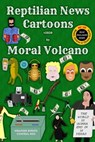 Reptilian News Cartoons - Moral Volcano - 9798201204464