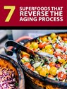 7 Superfoods that Reverse the Aging Process - Jessica Lindsey - 9798201204679
