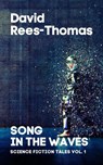 Song in the waves - David Rees-Thomas - 9798201205591